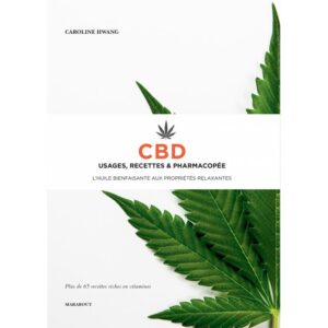 CBD Usages, Recettes et Pharmacopée Editions Marabout